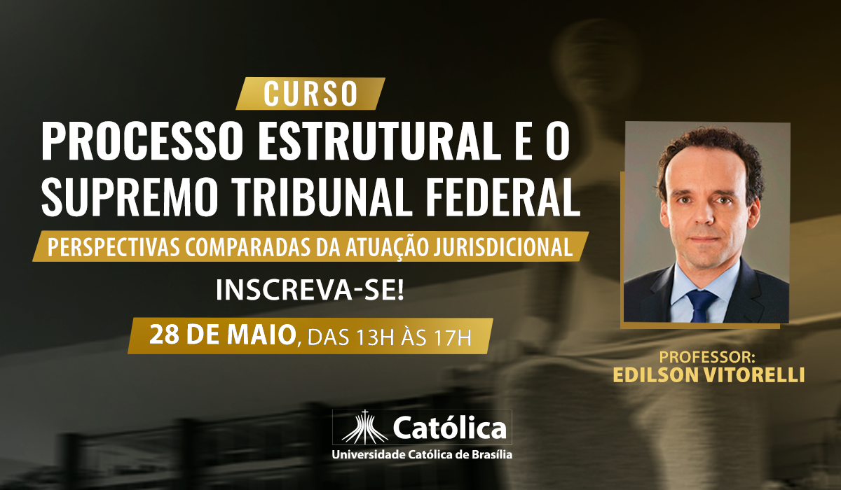Curso: Processo Estrutural e o Supremo Tribunal Federal — Perspectivas Comparadas da Atuação Jurisdicional